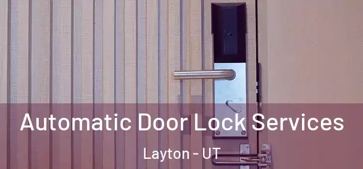 Automatic Door Lock Services Layton - UT