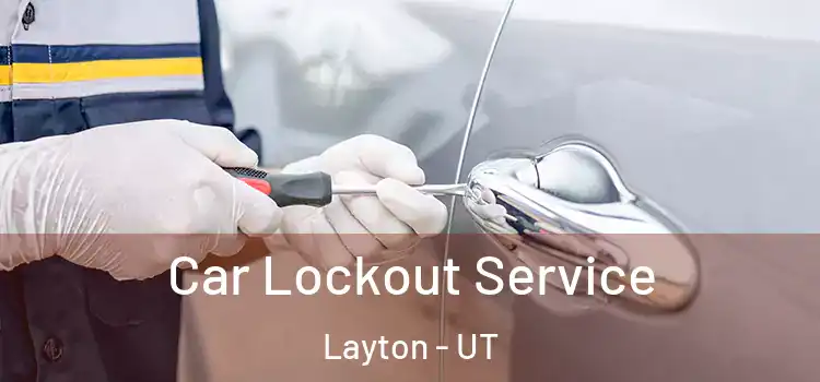 Car Lockout Service Layton - UT