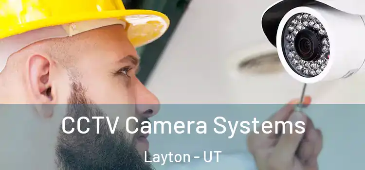 CCTV Camera Systems Layton - UT