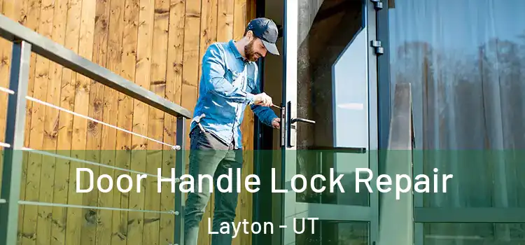 Door Handle Lock Repair Layton - UT