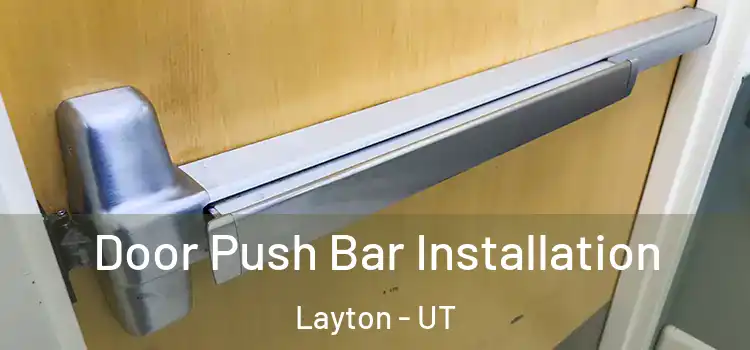 Door Push Bar Installation Layton - UT