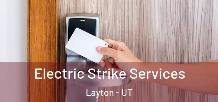 Electric Strike Services Layton - UT