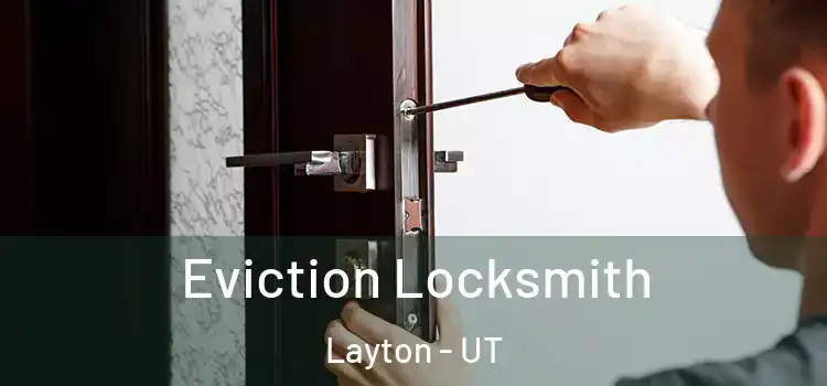 Eviction Locksmith Layton - UT