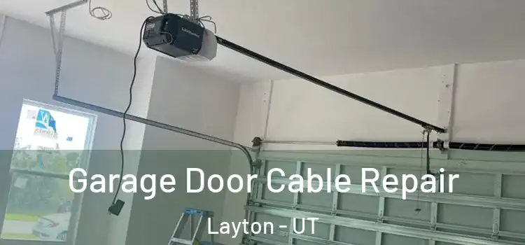  Garage Door Cable Repair Layton - UT