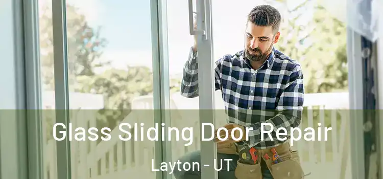 Glass Sliding Door Repair Layton - UT
