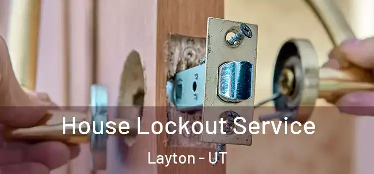 House Lockout Service Layton - UT