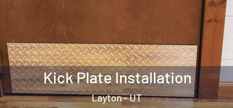 Kick Plate Installation Layton - UT