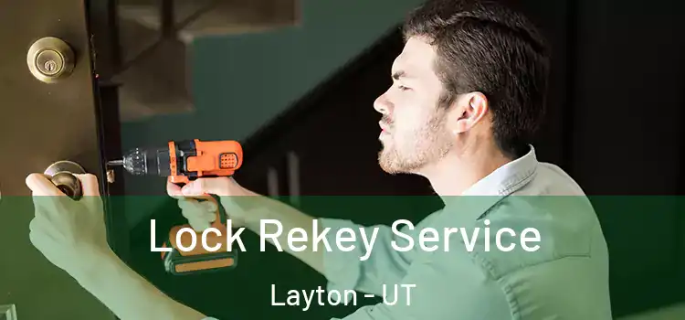 Lock Rekey Service Layton - UT
