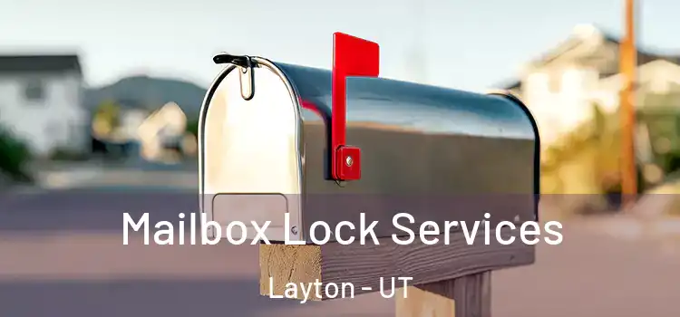 Mailbox Lock Services Layton - UT