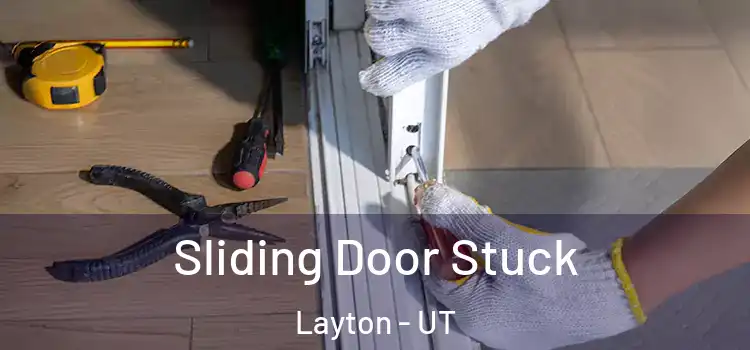Sliding Door Stuck Layton - UT