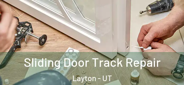 Sliding Door Track Repair Layton - UT